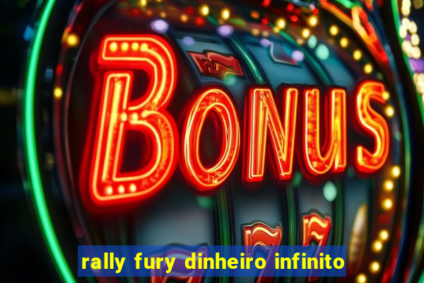 rally fury dinheiro infinito